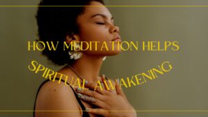 Read more about the article 7 Reasons: Why Meditation is Necessary for Spiritual Awakening