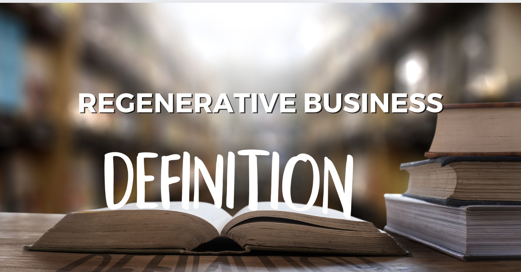 You are currently viewing What does the word “regenerative” mean in business, agriculture, medicine, and education?